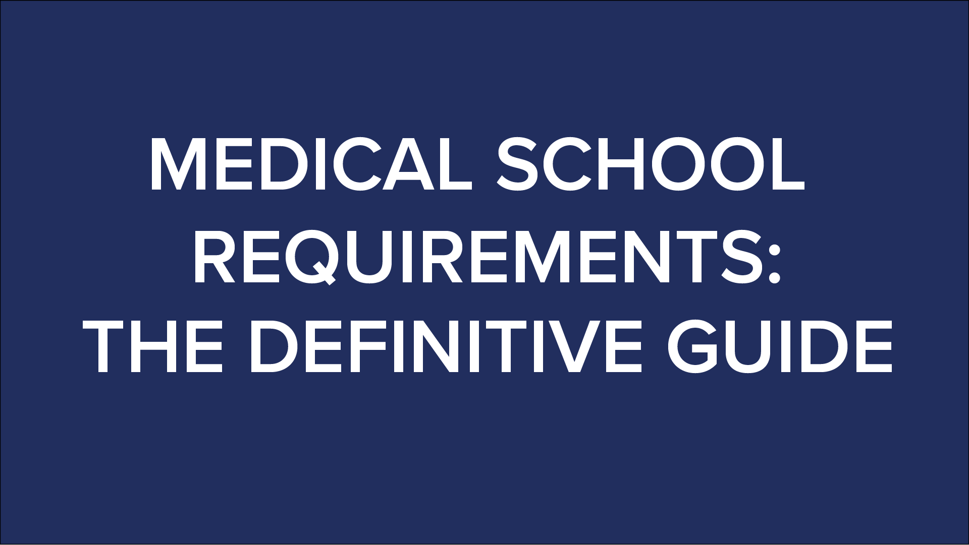 Medical School Admissions: The Ultimate Guide (2024